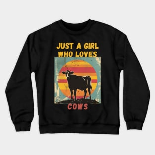 Just a Girl Who Loves Cows Crewneck Sweatshirt